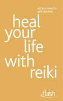 Heal Your Life with Reiki: Flash (Flash 1444135805 Book Cover
