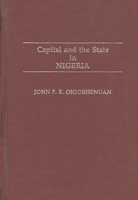 Capital and the State in Nigeria (Contributions in Afro-American and African Studies) 0313264600 Book Cover
