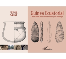 Guinea Ecuatorial: Màs de 40.000 años de historia revelados por la arqueología (Spanish Edition) 2343189080 Book Cover
