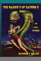 The Raider's of Saturn's Ring and other Stories 1716578477 Book Cover
