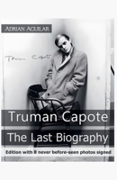 Truman Capote: The last biography B0DRMFKQX8 Book Cover