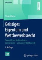 Geistiges Eigentum Und Wettbewerbsrecht: Gewerblicher Rechtsschutz - Urheberrecht - Unlauterer Wettbewerb 3658143126 Book Cover