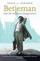 Betjeman and the Anglican Imagination 0281063443 Book Cover