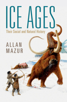 Ice Ages: Their Social and Natural History 1316519406 Book Cover