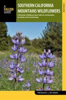 Southern California Mountains Wildflowers: A Field Guide to Wildflowers Above 5,000 Feet: San Bernardino, San Gabriel, and San Jacinto Ranges 149301921X Book Cover