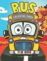 Bus Coloring Book for Kids: Simple and Easy Bus Coloring Book | Perfect For Kids Ages 2-4, 4-8 & 8-12 B09DJ7PQFV Book Cover