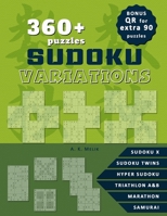 360+ Sudoku Variation Puzzles, solutions included.: BONUS: QR code for 90 extra puzzles for print, Sudoku X, Hyper Sudoku, Sudoku Twins, Triathlon A & B, Marathon, Samurai B0CV48LLMV Book Cover