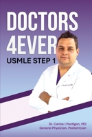 "DOCTORS 4Ever": USMLE Step 1 B0DY4PB5DQ Book Cover