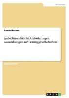 Aufsichtsrechtliche Anforderungen. Auswirkungen auf Leasinggesellschaften 3640439368 Book Cover