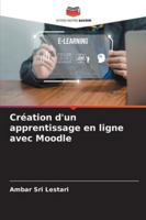 Création d'un apprentissage en ligne avec Moodle (French Edition) 6209363725 Book Cover