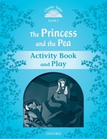Classic Tales 1. The Princess and the Pea. Activity Book and Play 0194238792 Book Cover