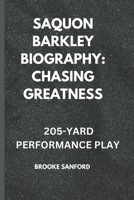 SAQUON BARKLEY BIOGRAPHY: CHASING GREATNESS: 205-YARD PERFORMANCE PLAY B0DVLKWP2Z Book Cover
