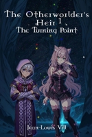 The Otherworlder’s Heir: The Turning Point 1738275434 Book Cover