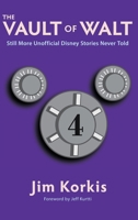 The Vault of Walt: Volume 4: Still More Unofficial Disney Stories Never Told B0DRJ7WK3V Book Cover