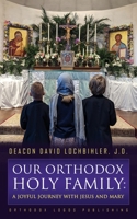 Our Orthodox Holy Family: A Joyful Journey with Jesus and Mary 1804840114 Book Cover