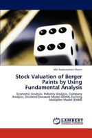 Stock Valuation of Berger Paints by Using Fundamental Analysis: Economic Analysis, Industry Analysis, Company Analysis, Dividend Discount Model (DDM), Earning Multiplier Model 3846520446 Book Cover