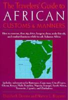 The Travelers' Guide to African Customs & Manners: How to converse, dine, tip, drive, bargain, dress, make friends, and conduct business while in sub-Saharan Africa 0312119097 Book Cover
