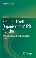 Standard-Setting Organisations’ IPR Policies: Intellectual Property and Competition Issues 9811926220 Book Cover