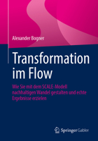 Transformation im Flow: Wie Sie mit dem SCALE-Modell nachhaltigen Wandel gestalten und echte Ergebnisse erzielen (German Edition) 3662738511 Book Cover