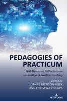 Pedagogies of Practicum: Post-Pandemic Reflections on Innovation in Practice Teaching 163667366X Book Cover