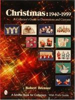 Christmas,1940-1959: A Collector's Guide to Decorations and Customs (Schiffer Book for Collectors) 0764326724 Book Cover