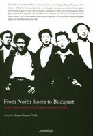 From North Korea to Budapest. North Korean students in the Hungarian revolution in 1956 8962971801 Book Cover