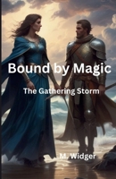 Bound by Magic Book 3 The Gathering Storm B0GCGHRMHK Book Cover