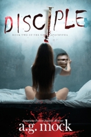 Disciple: Book Two of the New Apocrypha 1736291939 Book Cover