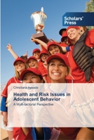 Health and Risk Issues in Adolescent Behavior: A Multi-factorial Perspective 3639514289 Book Cover