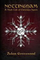 Nottingham: A Dark Tale of Christmas Spirits 1502435578 Book Cover