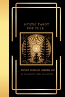 Mystic Tarot for Yule: Tarot Card Spreads for Celebrating Yule 1961182041 Book Cover