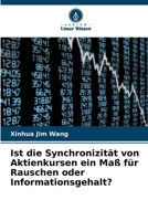 Ist die Synchronizität von Aktienkursen ein Maß für Rauschen oder Informationsgehalt? 6209091539 Book Cover