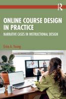Online Course Design in Practice: Narrative Cases in Instructional Design 1041283229 Book Cover