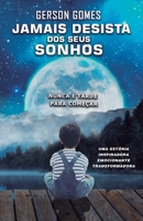 Jamais Desista Dos Seus Sonhos: Nunca é tarde para começar B0C2SPYYRQ Book Cover