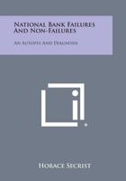 National Bank Failures and Non-Failures: An Autopsy and Diagnosis 1258591537 Book Cover