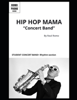 BIG BAND - CONCERT BAND "Hip hop Mama" - Student Youth Band Score: Very easy and fun B0GBXQSJ3M Book Cover