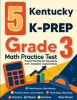 5 Kentucky K-PREP Grade 3 Math Practice Tests: Proven Practice for Top Scores with Detailed Explanations B0G3SZSSG6 Book Cover