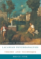 A Clinical Introduction to Lacanian Psychoanalysis: Theory and Technique 0674135369 Book Cover