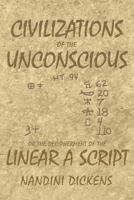 Civilizations of the Unconscious: or The Decipherment of the Linear A script 0615922015 Book Cover