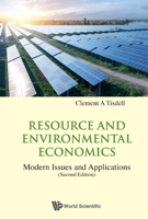 Resource and Environmental Economics: Modern Issues and Applications (Second Edition) (World Scientific Environmental, Energy and Climate Economics) 9811231478 Book Cover