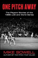 One Pitch Away: The Players' Stories of the 1986 League Championships and World Series (The Players' Stories of the 1986 League Championships & World Series) 0028608461 Book Cover