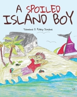 The Spoiled Island Boy 1633388867 Book Cover