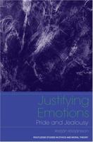 Justifying Emotions: Pride and Jealousy 0415408474 Book Cover