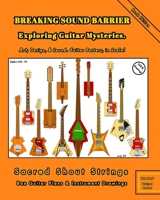 BREAKING SOUND BARRIER. Exploring Guitar Mysteries. Art, Design, and Sound. Guitar Posters, in Scale!: Sacred Shout Strings Collection. Box Guitar Pla B0CP8Z6Y8K Book Cover