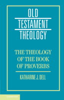 The Theology of the Book of Proverbs 1107512417 Book Cover