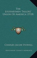 The Journeymen Tailors' Union of America 1437282962 Book Cover