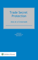 Trade Secret Protection: Asia at a Crossroads 9403530537 Book Cover