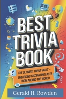 Best Trivia Book: The Ultimate Trivia Vault: Unlocking Fascinating Facts from Around the World B0DRCWLH7F Book Cover