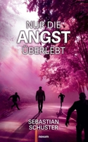 Nur die Angst überlebt (German Edition) 3991468220 Book Cover
