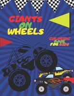 Giants on Wheels Coloring Book for Kids: Funny Drawings for Teens, 3 Years Old B091JCKLWK Book Cover
